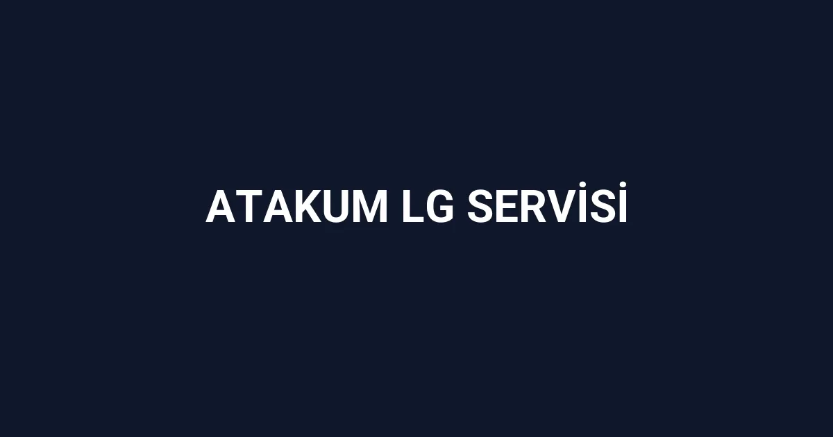 Atakum Lg Servisi